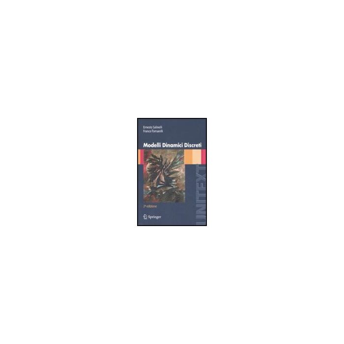 Modelli Dinamici Discreti - Salinelli Ernesto; Tomarelli Franco - Springer Verlag Italia - 9788847010758