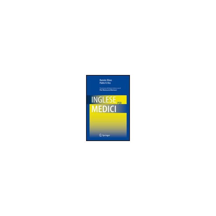 Inglese Per Medici - Ribes Ramon; Ros Pablo R. - Springer Verlag Italia - 9788847013582