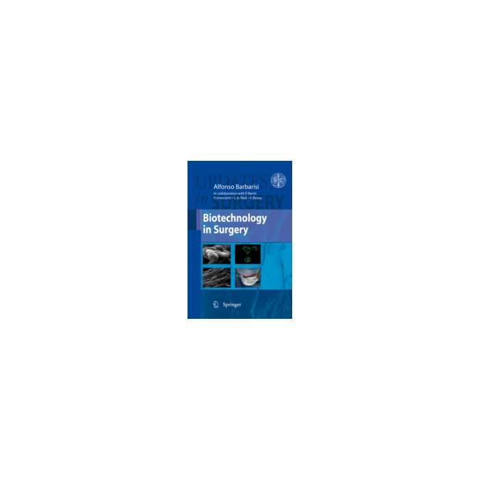 Biotechnology In Surgery - Bechi Paolo; Innocenti Paolo; Redi C. Alberto; Barbarisi A.  - Springer Verlag Italia - 9788847016576