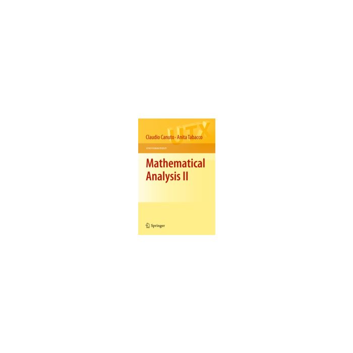 Mathematical Analysis - Canuto Claudio; Tabacco Anita - Springer Verlag Italia - 9788847017832