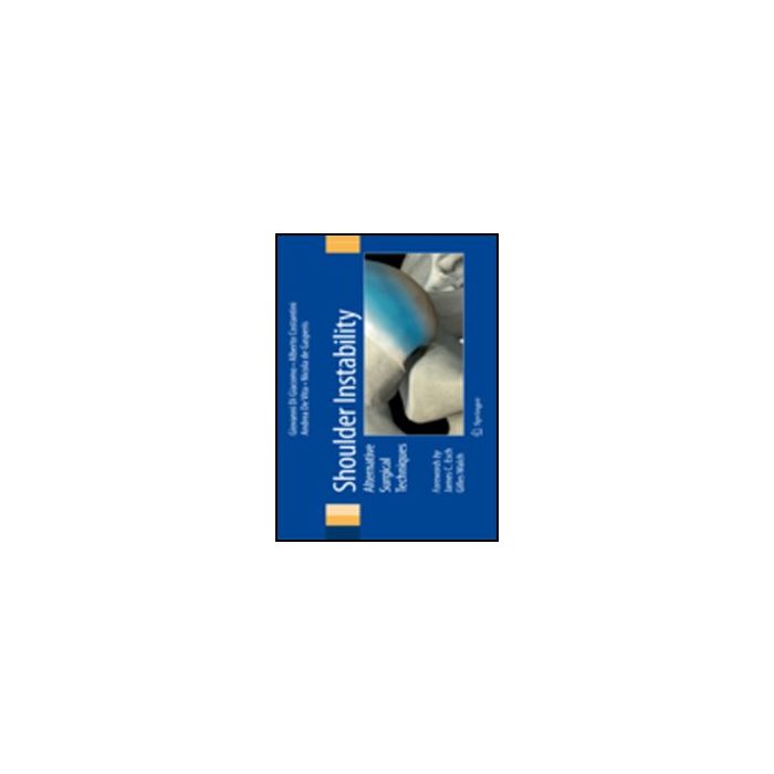 Shoulder Instability. Alternative Surgical Techniques -  - Springer Verlag Italia - 9788847020344