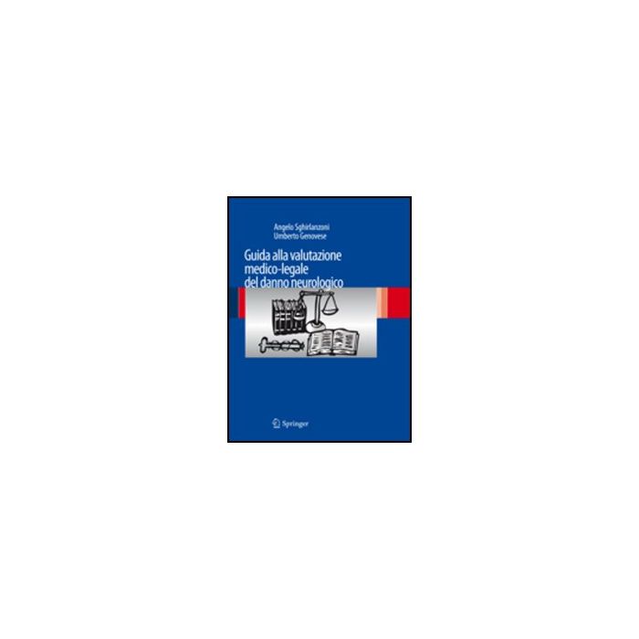 Guida Alla Valutazione Medico-legale Del Danno Neurologico - Sghirlanzoni Angelo; Genovese Umberto - Springer Verlag Italia - 9788847020733