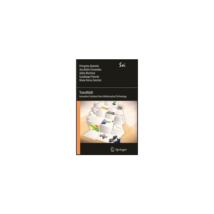 Transmath. Innovative Solutions From Mathematical Technology -  - Springer Verlag Italia - 9788847024052