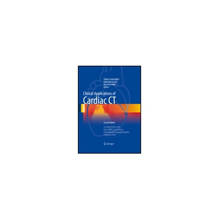 Clinical Applications Of Cardiac Ct - Cademartiri F. ; Casolo G. ; Midiri M.  - Springer Verlag Italia - 9788847025219