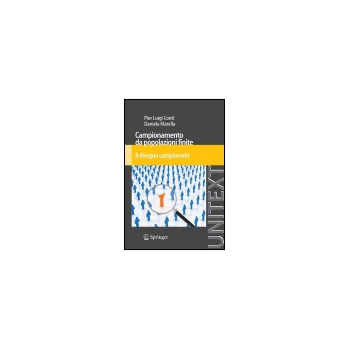 Campionamento Da Popolazioni Finite. Il Disegno Campionario - Conti P. Luigi; Marella Daniela - Springer Verlag Italia - 9788847025769 Campionamento Da Popolazioni Finite. Il Disegno Campionario - Conti P. Luigi; Marella Daniela - Springer Verlag Italia - 9788847025769