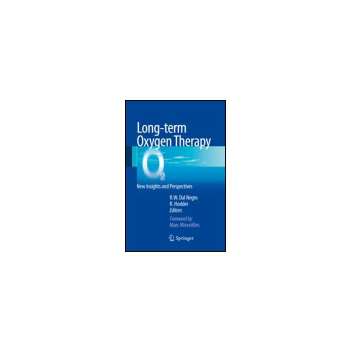 Long-term Oxygen Therapy. New Insights And Perspectives - Dal Negro R. E. ; Hodder R. - Springer Verlag Italia - 9788847025790 Long-term Oxygen Therapy. New Insights And Perspectives - Dal Negro R. E. ; Hodder R. - Springer Verlag Italia - 9788847025790
