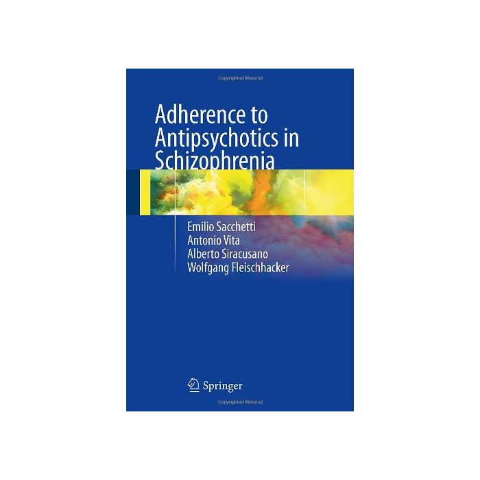 Adherence To Antipsychotics In Schizophrenia -  - Springer Verlag Italia - 9788847026780