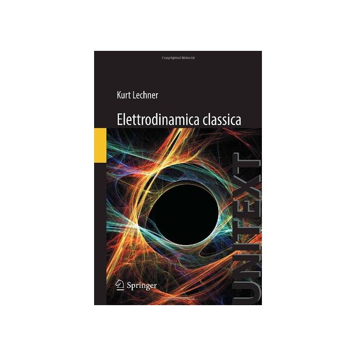 Elettrodinamica Classica - Lechner Kurt - Springer Verlag Italia - 9788847052109