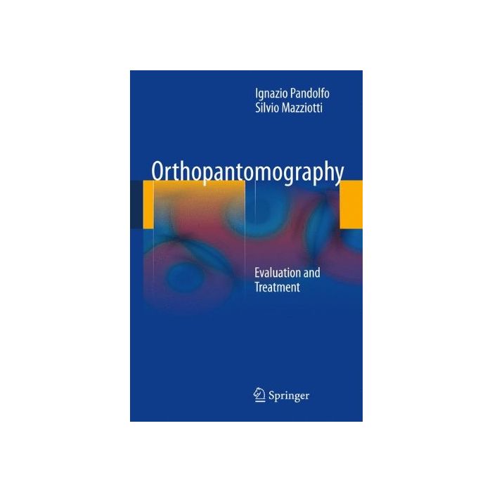 Orthopantomography - Pandolfo Ignazio; Mazziotti Silvio - Springer Verlag Italia - 9788847052888 Orthopantomography - Pandolfo Ignazio; Mazziotti Silvio - Springer Verlag Italia - 9788847052888