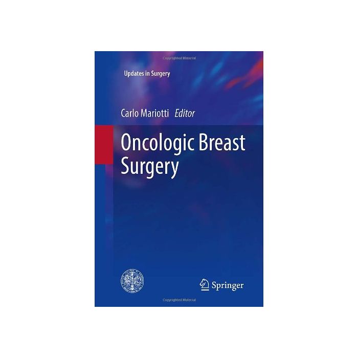 Oncologic Breast Surgery - Mariotti C.  - Springer Verlag Italia - 9788847054370