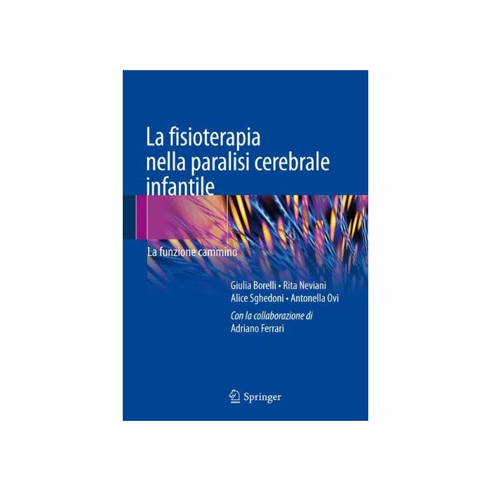 Borelli - La fisioterapia nella paralisi cerebrale infantile - La funzione cammino