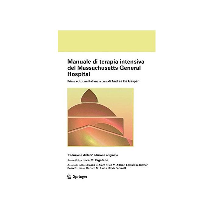 Manuale di terapia intensiva del Massachusetts General Hospital Bigatello Luca M. Springer Verlag Italia 9788847057609 Manuale di terapia intensiva del Massachusetts General Hospital Bigatello Luca M. Springer Verlag Italia 9788847057609
