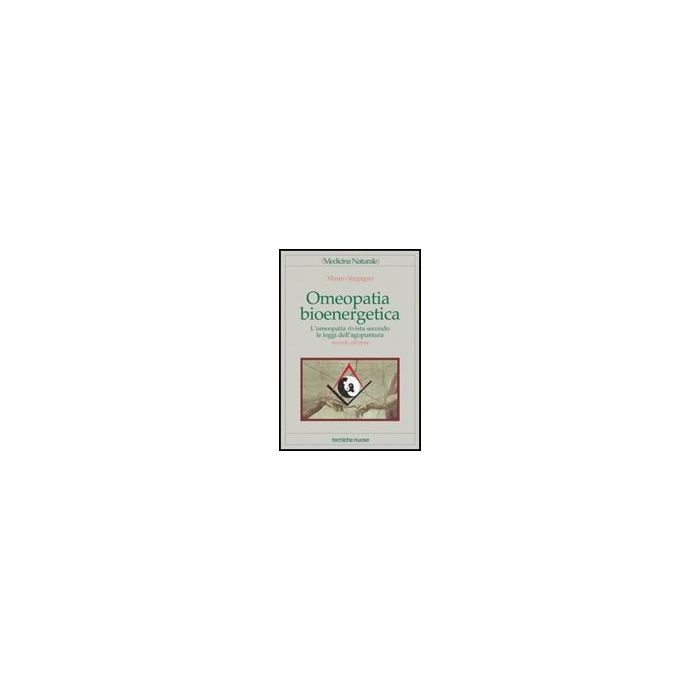 Omeopatia Bioenergetica. L'omeopatia Rivista Secondo Le Leggi Dell'agopuntura