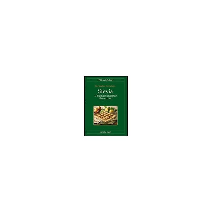 Stevia. L'alternativa Naturale Allo Zucchero