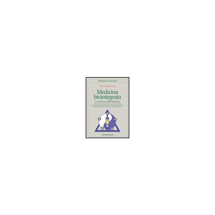 Medicina Biointegrata. La Medicina Delle Medicine