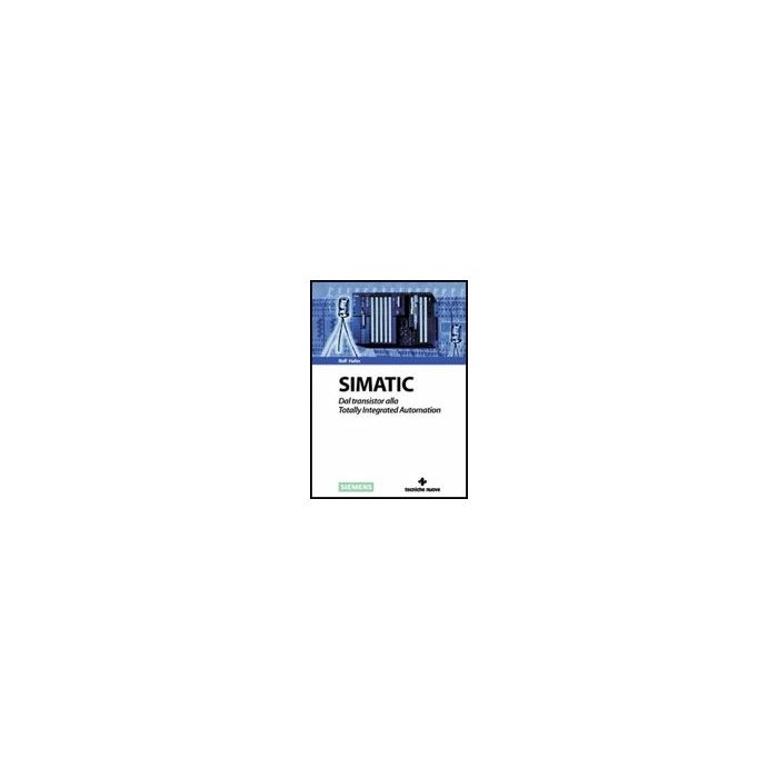 Simatic. Dal Transistor Alla Totality Integrated Automation