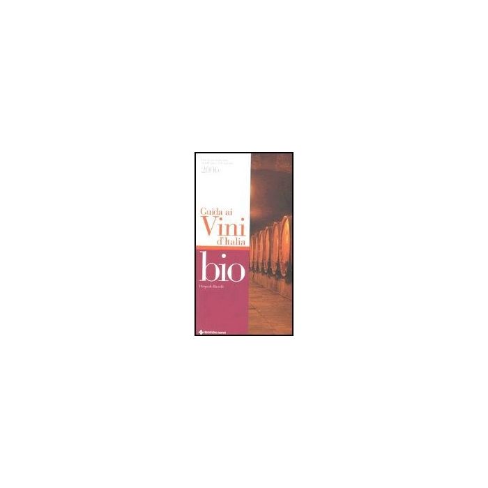 Guida Ai Vini D'italia Bio 2006