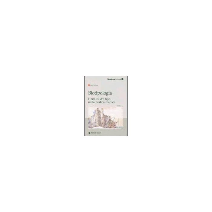 Biotipologia. L'analisi Del Tipo Nella Pratica Medica 2/ed.