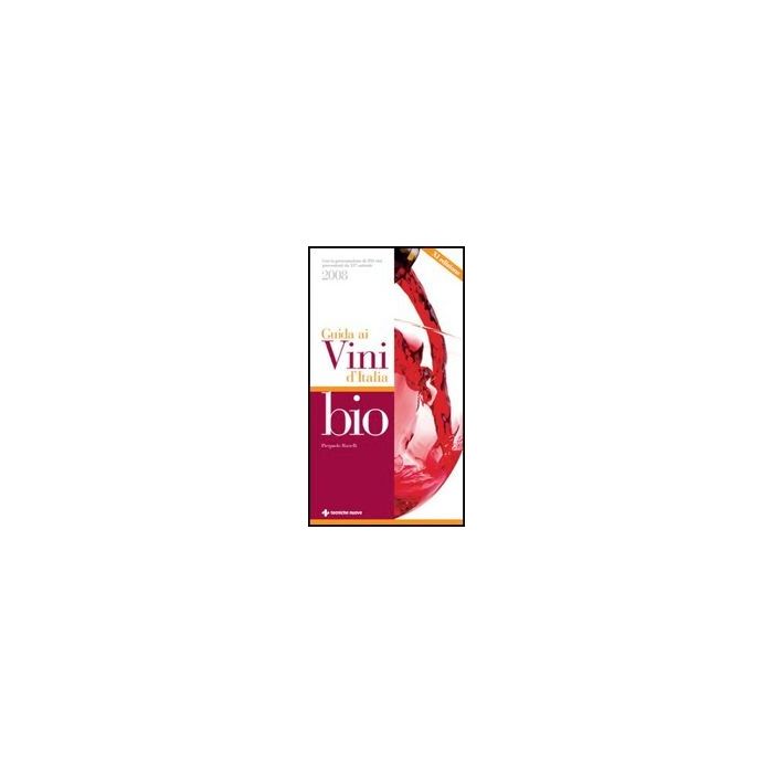 Guida Ai Vini D'italia Bio 2008 Guida Ai Vini D'italia Bio 2008