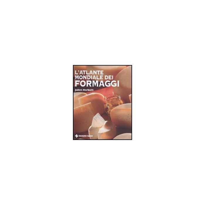 L' Atlante Mondiale Dei Formaggi L' Atlante Mondiale Dei Formaggi