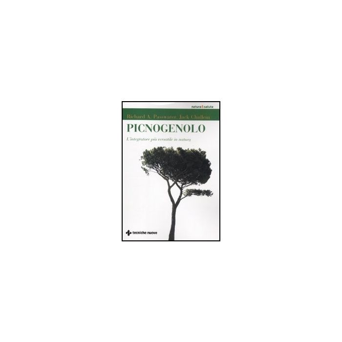 Picnogenolo. L'integratore Piu' Versatile In Natura Picnogenolo. L'integratore Piu' Versatile In Natura