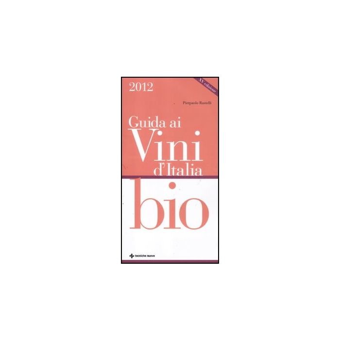 Guida Ai Vini D'italia Bio 2012 Guida Ai Vini D'italia Bio 2012