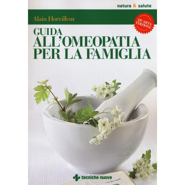 Guida all’omeopatia per la famiglia  Horvilleur Alain  Tecniche Nuove  9788848127394