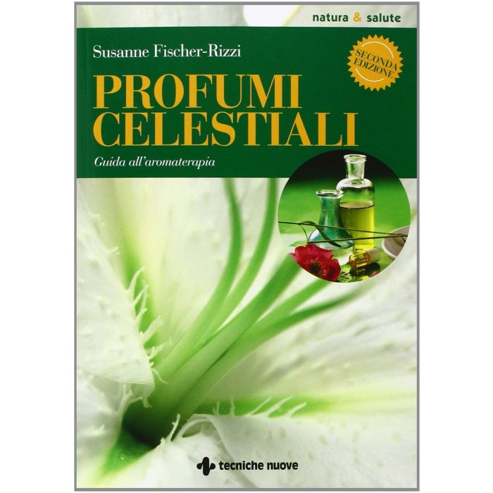 Profumi celestiali. Guida all’aromaterapia  Fischer-Rizzi Susanne  Tecniche Nuove  9788848127448