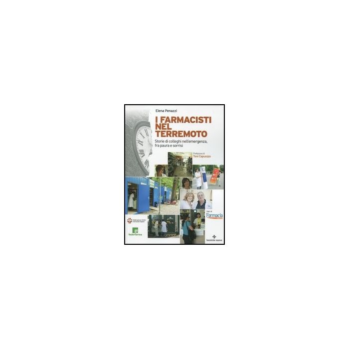 I Farmacisti Nel Terremoto. Storie Di Colleghi Nell'emergenza, Fra Paura E Sorrisi I Farmacisti Nel Terremoto. Storie Di Colleghi Nell'emergenza, Fra Paura E Sorrisi