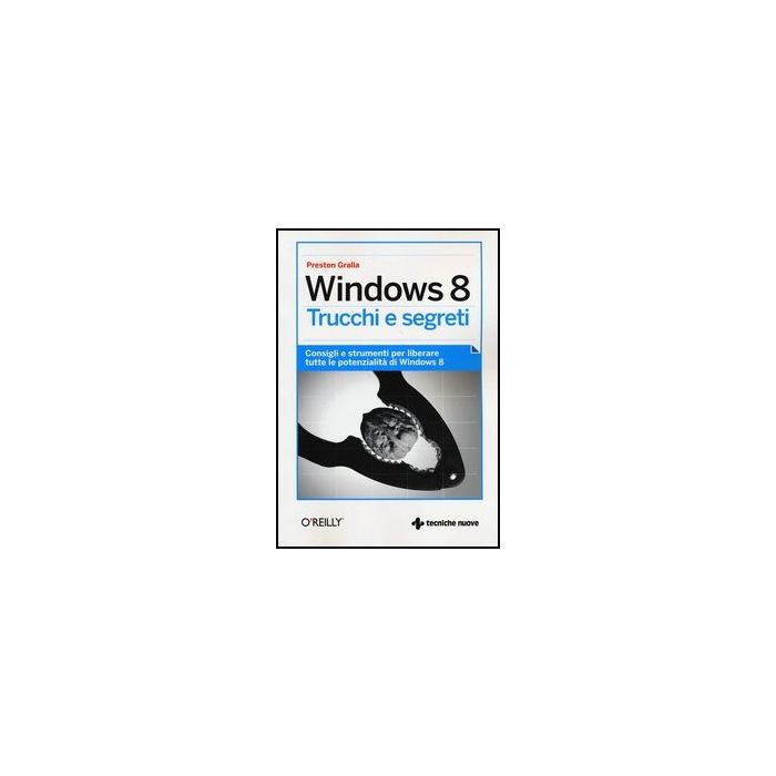 Windows 8. Trucchi E Segreti Windows 8. Trucchi E Segreti