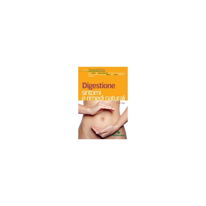 Digestione: Sintomi E Rimedi Naturali - Brigo Bruno - Tecniche Nuove - 9788848129763