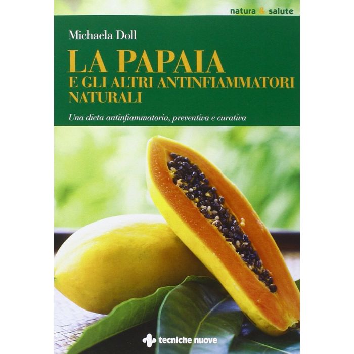 La Papaia E Altri Antiinfiammatori Naturali  - Doll Michaela - Tecniche Nuove - 9788848129961