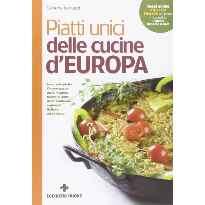 Piatti Unici Delle Cucine D'europa - Lomazzi Giuliana - Tecniche Nuove - 9788848130196 Piatti Unici Delle Cucine D'europa - Lomazzi Giuliana - Tecniche Nuove - 9788848130196