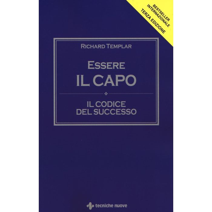 Essere il capo. Il codice del successo Templar Richard Tecniche Nuove 9788848131322 Essere il capo. Il codice del successo Templar Richard Tecniche Nuove 9788848131322