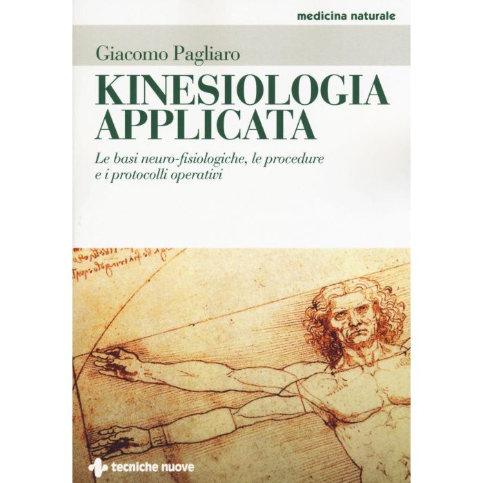 Kinesiologia applicata. Le basi neuro-fisiologiche, le procedure e i protocolli operativi Pagliaro Giacomo Tecniche Nuove 9788848131728 Kinesiologia applicata. Le basi neuro-fisiologiche, le procedure e i protocolli operativi Pagliaro Giacomo Tecniche Nuove 9788848131728