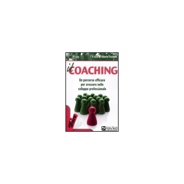 Il Coaching. Un Percorso Efficace Per Crescere Nello Sviluppo Professionale Il Coaching. Un Percorso Efficace Per Crescere Nello Sviluppo Professionale