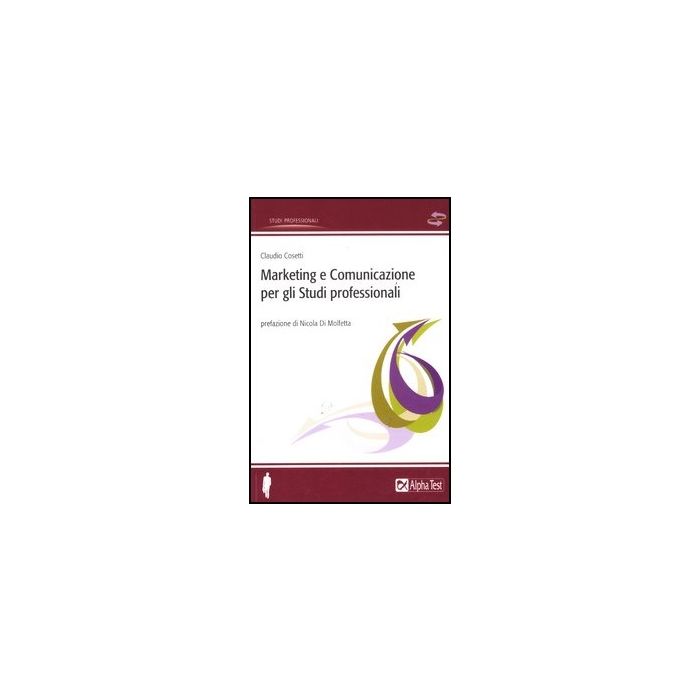 Marketing E Comunicazione Per Gli Studi Professionali