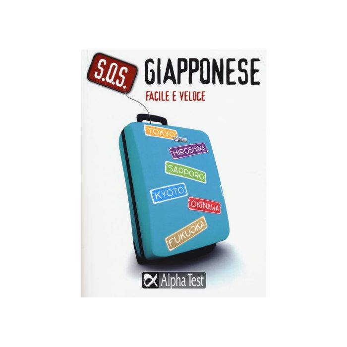 S.O.S. Giapponese. Facile e veloce  Spadavecchia Nicoletta  Alpha Test  9788848316699 S.O.S. Giapponese. Facile e veloce  Spadavecchia Nicoletta  Alpha Test  9788848316699