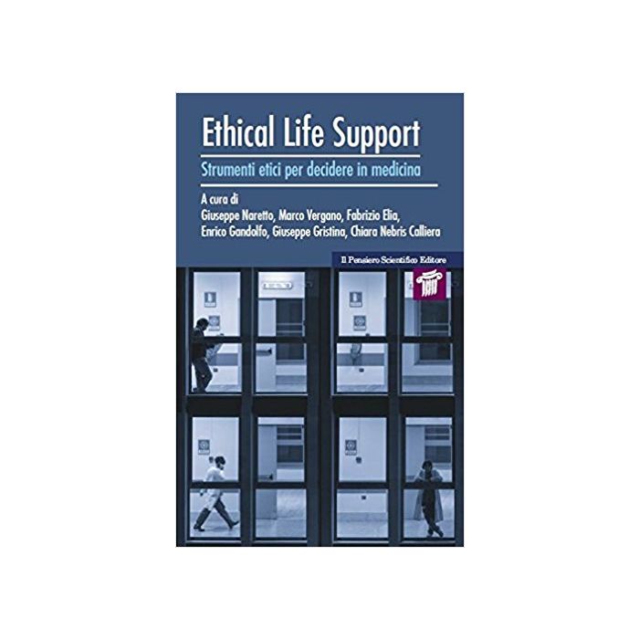 Ethical Life Support  Strumenti etici per decidere in medicina Naretto