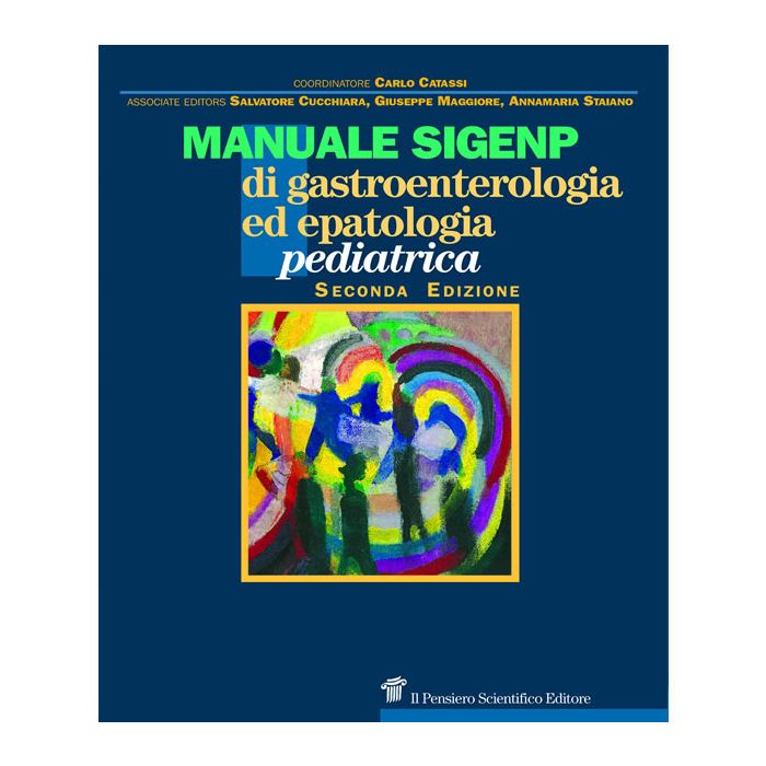 Manuale sigenp di gastroenterologia ed epatologia pediatrica catassi carlo pensiero scientifico editore