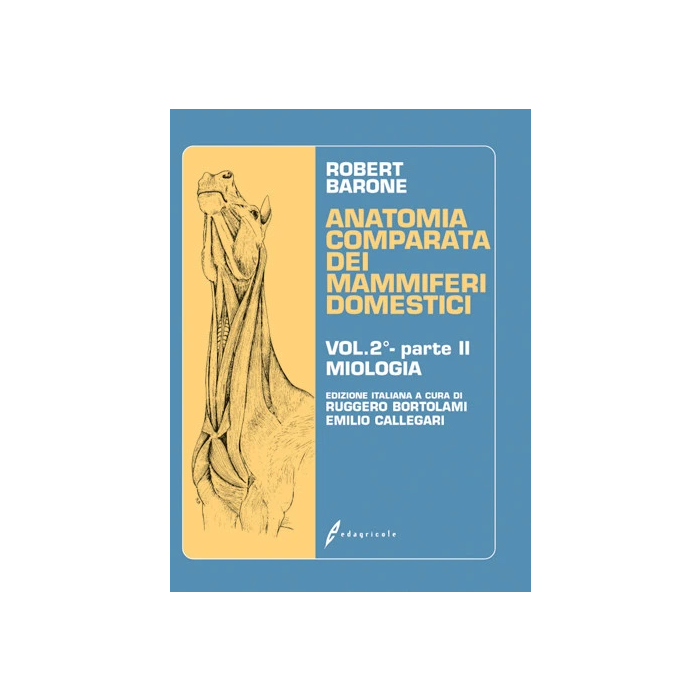 Barone Anatomia comparata dei mammiferi domestici 2 / 2 miologia Barone Anatomia comparata dei mammiferi domestici 2 / 2 miologia