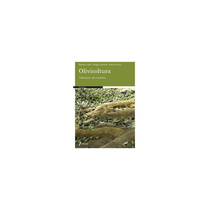 Olivicoltura. Coltivazione, olio e territorio  Alfei Barbara; Pannelli Giorgio; Ricci Antonio  Edagricole / Il Sole 24 Ore  9788850654031