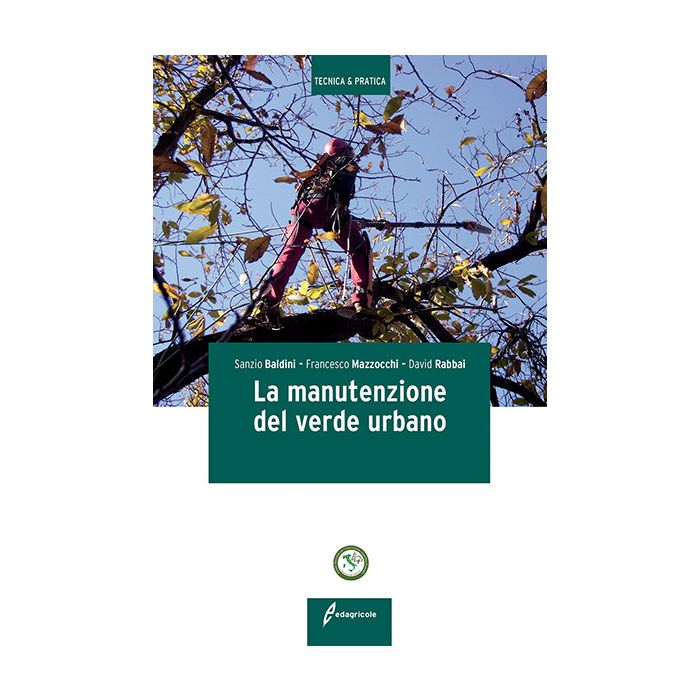 La manutenzione del verde urbano  Baldini Sanzio; Mazzocchi Francesco; Rabbai David  Edagricole / Il Sole 24 Ore  9788850654260 La manutenzione del verde urbano  Baldini Sanzio; Mazzocchi Francesco; Rabbai David  Edagricole / Il Sole 24 Ore  9788850654260