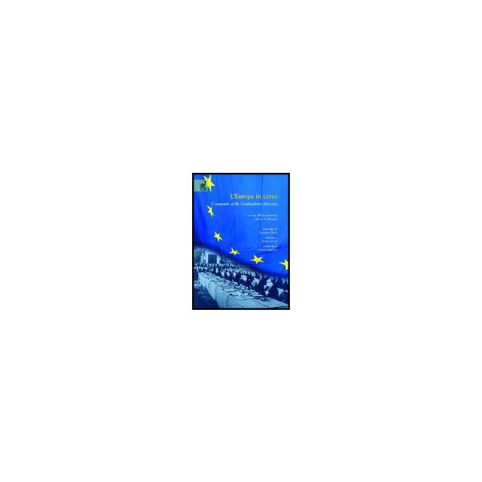 L' Europa In Corso. Il Manuale Della Costituzione Europea - Gualco C. - Aracne - 9788854800724 L' Europa In Corso. Il Manuale Della Costituzione Europea - Gualco C. - Aracne - 9788854800724