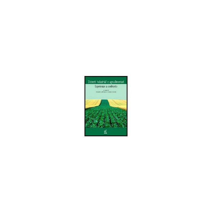 Distretti Industriali E Agroalimentari. Esperienze A Confronto - Cafferata Roberto; Cerruti Corrado - Aracne - 9788854800731