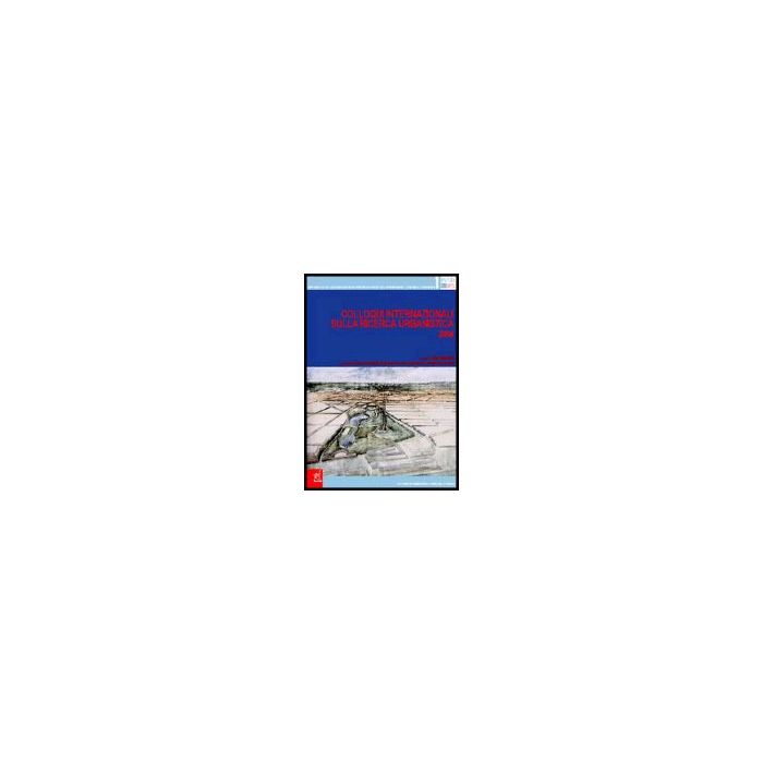 Colloqui Internazionali Sulla Ricerca Urbanistica 2004 - Bartolucci Sara - Aracne - 9788854800953