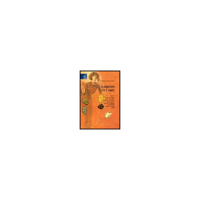 La Maschera E Il Vuoto  - Salina Borello Rosalma - Aracne - 9788854801387 La Maschera E Il Vuoto  - Salina Borello Rosalma - Aracne - 9788854801387