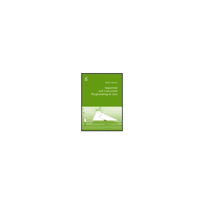 Sequential And Concurrent Programming In Java - Pettorossi Alberto - Aracne - 9788854801707 Sequential And Concurrent Programming In Java - Pettorossi Alberto - Aracne - 9788854801707