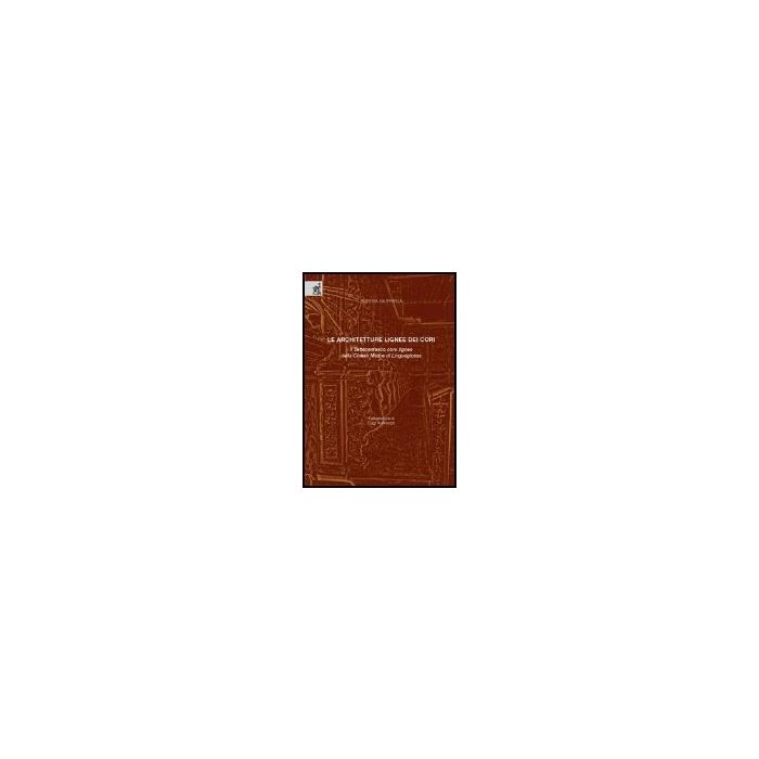 Architetture Lignee Dei Cori. Il Settecentesco Coro Ligneo Della Chiesa Madre Di Linguaglossa - Giuffrida Alessia - Aracne - 9788854801981