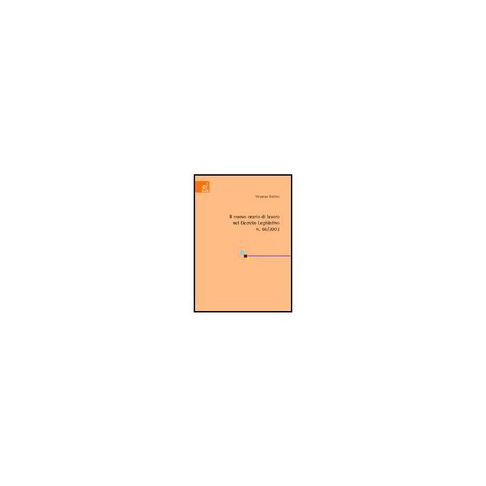 Nuovo Orario Di Lavoro Nel Decreto Legislativo N. 66/2003. Ediz. Provvisoria - Bottino Vincenzo - Aracne - 9788854802230